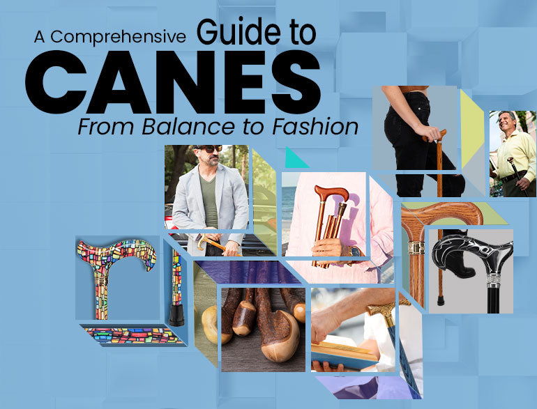 The Comprehensive Guide to Canes: Types, Tips & Style Explained