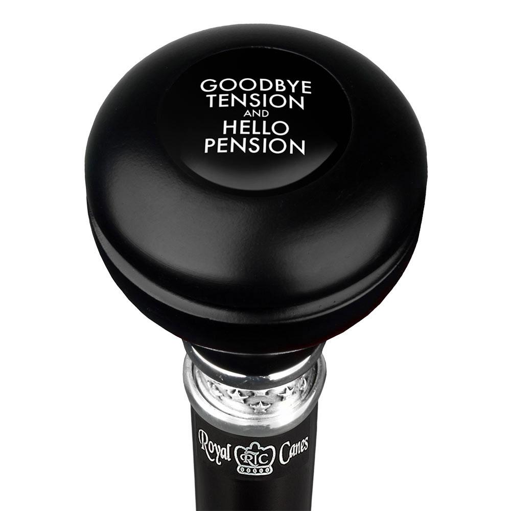 Royal Canes Good Bye Tension Hello Pension Knob Walking Stick w/ Black Beechwood Shaft & Pewter Collar
